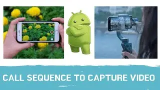 Android Framework - Call sequence to Capture Video