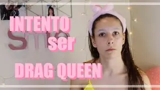 INTENTO recrear un tutorial de DRAG QUEEN