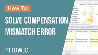 Solving Compensation Mismatch in FlowJo