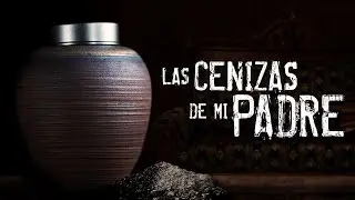 Las cenizas de mi padre / Creepypasta