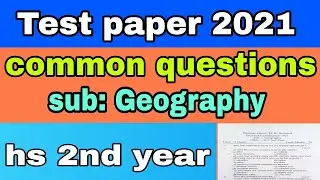 Common test paper // Hs 2nd year//Final exam 2021//Geography subject