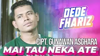 MAI TAU NEKA ATE - DEDE FARIZ / LAGU DAERAH  ENDE LIO TERBARU (Cipt. GUNAWAN ASGHARA)