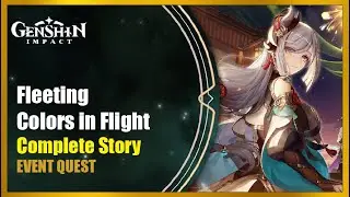 Fleeting Colors in Flight - Complete Story | Genshin Impact