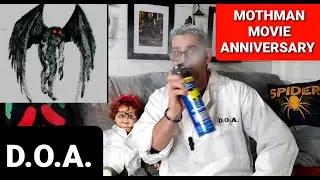 D.O.A. and The Mothman Prophecies Anniversary