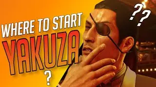 WHERE TO START THE YAKUZA SERIES?