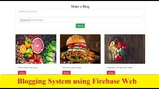 Firebase Web : Blogging system using Firebase | Firebase Storage and Database