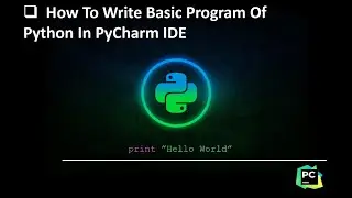 How To Write Basic Program Of Python In PyCharm IDE