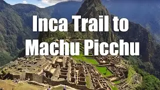 INCA TRAIL VLOG | TREK TO MACHU PICCHU | PERU 🇵🇪