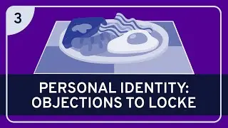 PHILOSOPHY - History: Locke on Personal Identity #3