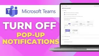 How to Turn Off Pop Up Notifications in Microsoft Teams