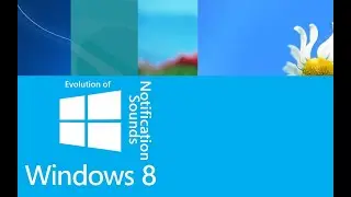 Evolution of Windows 8 Notification Sounds