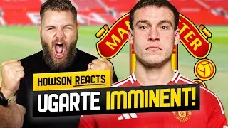 Manuel Ugarte To Manchester United IMMINENT! Howson Reacts
