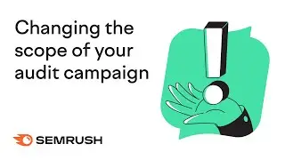 Changing the scope of your audit campaign
