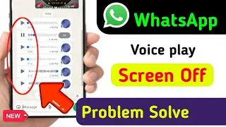 whatsapp voice message screen off problem solve whatsapp voice message play screen off problem |2025
