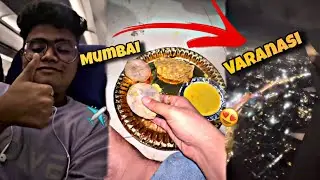 Mumbai To Varanasi Traveling For Litti Chokha 😱😋|Kanda Lovers|