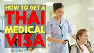 How to Get A Thai Medical Visa - 2024