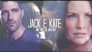 jack and kate | one way or another