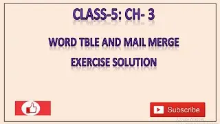 CLASS 5: CH-3 WORD TABLE AND MAIL MERGE