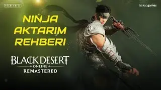 Black Desert Online Ninja Aktarım Rehberi