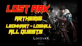 Lost Ark - Arthemis - Leonhart -  Log Hill - All Quests