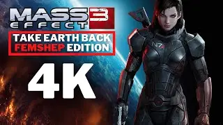 Mass Effect 3 - Take Earth Back Trailer in 4K - FEMSHEP Edition