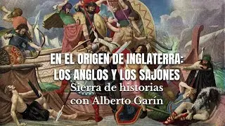 En el origen de Inglaterra: los anglos y los sajones
