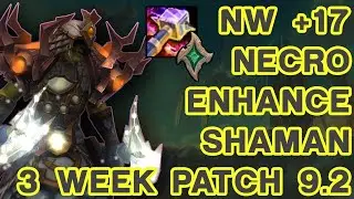Necrolord Enhancement Shaman - +17 Necrotic Wake (NW) 9.2 (3rd week)