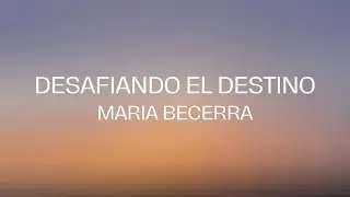 Maria Becerra - DESAFIANDO EL DESTINO (Letra/Lyrics)