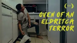 OVEN (OF AN) ELDRITCH TERROR | Sci-Fi/Thriller Short Film (2023)