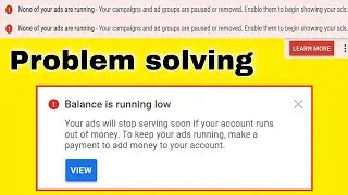 your campaign and ad groups are paused or removed enable them to begin showing your ads | problem