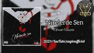 Great Hustle-Nirelerde Sen (Official Audio)