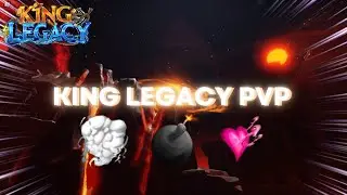 King Legacy PVP, but I am lazy to edit