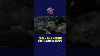 Olga: A força de uma mulher!