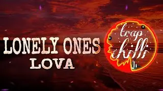 LOVA - Lonely Ones (Lyrics)