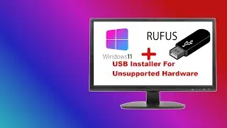 Create A Windows 11 USB Installer For Unsupported Hardware Easiest Method
