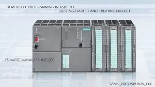 Siemens PLC Programming in Tamil #1 Getting started and Creating project