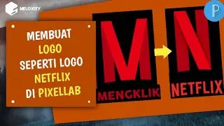 Cara buat logo seperti logo Netflix PIXELLAB 2021 __ melo kity