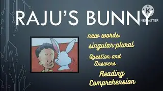 RAJU'S BUNNY | FULL | NEW WORDS | SINGULAR PLURAL | QUESTION ANSWERS | READING COMPREHENSION |