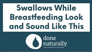 Swallows While Breastfeeding Look and Sound Like This!