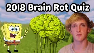 2018 Brain Rot Quiz