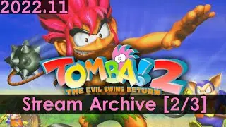 Trying out Tomba! 2: The Evil Swine Return [2/3] [PS] [Stream Archive]