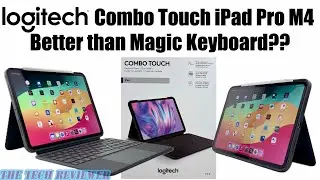 Logitech Combo Touch iPad Pro M4: Better than Apple Magic Keyboard?