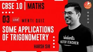 Some Applications of Trigonometry L-3 | Doubt & Menti Quiz | CBSE 10 Math Chap 8 | Vedantu 9 and 10