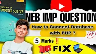 How to Connect a Database with PHP | NEB Class 12 Important Question | Computer