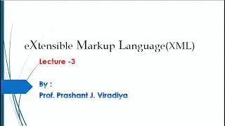 XML Tutorial Part - 3 | Rules for XML | Examples | By Prof. Prashant Viradiya