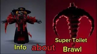 Information about me and Super Toilet Brawl!