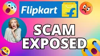 Flipkart Cheated me ||  Flipkart Scam Exposed
