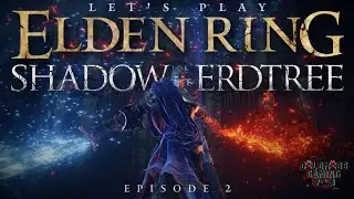 RELLANA GOT HANDS! | LET'S PLAY: ELDEN RING: SHADOW OF THE ERDTREE E2 | GOLDMOBB GAMING S2, E37
