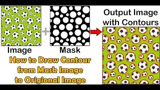 How to Draw Contours/Annotations on the Original Image from the Mask Image Using Python