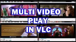 MULTI VIDEO IN VLC